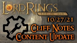 Lotr Rise to War  102721  Content Update Cliff Notes [upl. by Annayk749]