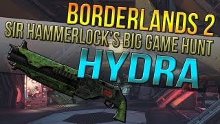 Borderlands 2 quotHydraquot Unique Weapon Guide Sir Hammerlocks Big Game Hunt DLC [upl. by Dorlisa]