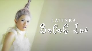 LATINKA  Salah Ini Official Music Video Clip [upl. by Seagraves]