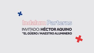 Indalum Partners  Euralum 4000 Invitado Maestro Güero [upl. by Aehc265]