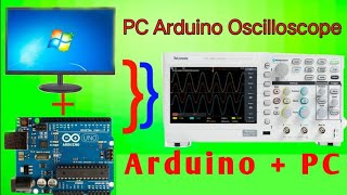 How to make an Oscilloscope using an Arduino amp Laptop [upl. by Enitsuga]