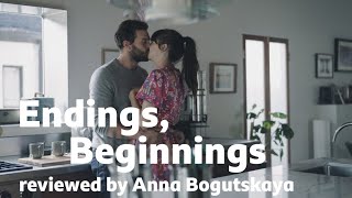 Endings Beginnings reviewed by Anna Bogutskaya [upl. by Yecies]