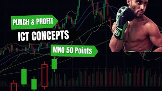 ICT Concepts  50 Point Breakdown on MNQ  Punch amp Profit [upl. by Parke]