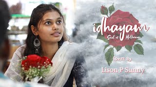 IDHAYAM SOUL OF MELLINAME COVER SONG  LISON P SUNNY  SIVAS R  AASHIK  AMRUTHA ASHIK P  ARCHA [upl. by Camroc491]