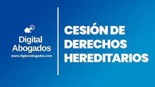 Cesión de Derechos Hereditarios  Digital Abogados [upl. by Rorke64]