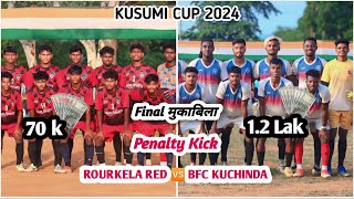 Final Match Penalty Kick  BFC KUCHINDA 🆚 ROURKELA RED  Kusumi Cup 2024MrSaratVlogs [upl. by Ahsimin]