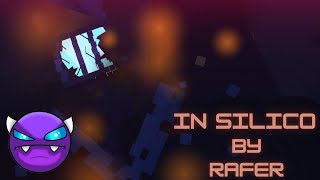 Geometry Dash In Silico By Rafer 100 [upl. by Maddis301]