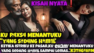 KISAH NYATA❗MENANTUKU SEDANG H4M1L T1D4K SENG4J4 KU M3LIH4T SEDANG [upl. by Reisinger]