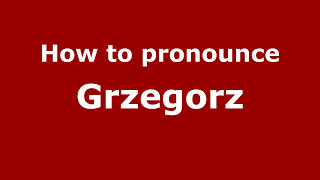 How to Pronounce Grzegorz  PronounceNamescom [upl. by Gove987]