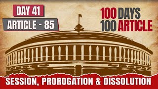 Day  41 Article  85 Session Prorogation amp Dissolution  POLITY  PERFECTION IAS 70thbpsc bpsc [upl. by Nylirej]