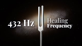 432 Hz Healing Frequency  Tuning Fork  Miracle Tone  The Frequency of The Universe  Pure Tone [upl. by Enalda]