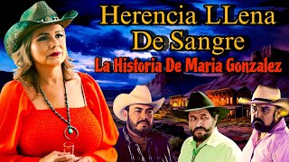 ESTRENO 📼 📀 Herencia Llena De Sangre  La Historia De Maria Gonzalez 2024 PELICULA COMPLETA [upl. by Freeman]