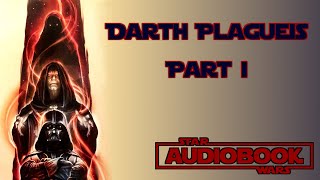 Star Wars Darth Plagueis Audiobook Part 1  Star Wars Audiobook by James Luceno [upl. by Atauqal]