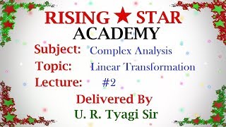 Complex Analysis Linear Transformation 2 Rising Star Academy [upl. by Putscher]