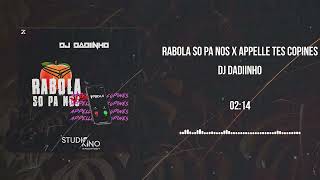 DJ Dadiinho  Rabola So Pa Nos X Appelle Tes Copines EDIT VERSION [upl. by Adelbert]