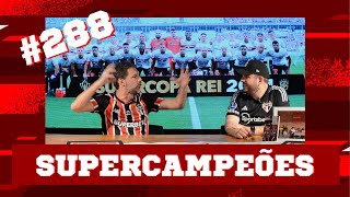 Resenha Tricolor 288  Campeões de tudo [upl. by Carrol]