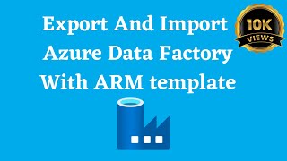 9Azure Data Factory  export and import using ARM templates  deployment  Dev to Prod Environment [upl. by Zobe]