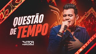 QUESTÃO DE TEMPO  Vitor Fernandes DVD Diferente de Tudo [upl. by Esilana]