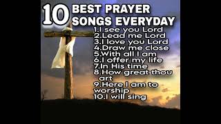 10 BEST PRAYER SONGS EVERYDAYThis is not Monetized video [upl. by Marylee]