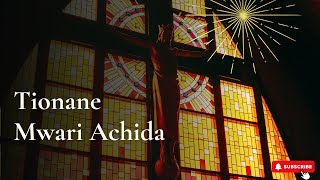 Tionane Mwari Achida  Zimbabwe Catholic Shona Hymn [upl. by Chesna782]