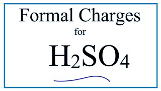 How to Calculate the Formal Charges for H2SO4 Sulfuric acid [upl. by Nossaj179]