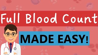 Full Blood Count FBCCBC interpretation  COMPLETE GUIDE IN 7 MINUTES [upl. by Laenej]