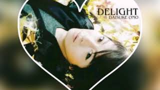 Daisuke Ono  DELIGHT sub español [upl. by Goraud]