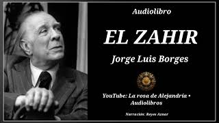 🪞🎲 EL ZAHIR cuento de Jorge Luis Borges  Audiolibro en español · Narración Reyes Aznar [upl. by Ahsienal]