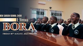 ELIMU BORA  BEN CARSON SCHOOL CHOIR  Official Video Release [upl. by Ayouqat]