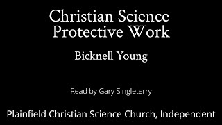 Christian Science Protective Work by Bicknell Young — read by Gary Singleterry [upl. by Nirro]