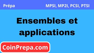 Cours ensembles et applications prépa MPSI MP2I PCSI PTSI [upl. by Leigh979]