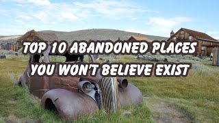 🌍🕵️‍♂️Top 10 Abandoned Places You Won’t Believe Exist 🏚️✨ [upl. by Mirabel27]