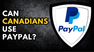 Can Canadians Use PayPal Everything You Need to Know [upl. by Nednerb]