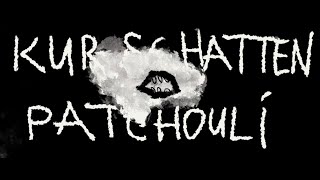 Kurschatten  Patchouli [upl. by Dorise]