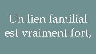 How to Pronounce Un lien familial est vraiment fort A family bond is really strong in French [upl. by Asilla920]