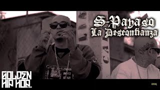 SPayaso  La Desconfianza  Video Oficial GoldenMusicNT [upl. by Wiles]