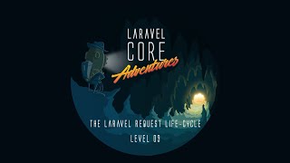 Laravel Core Adventures  The Forgotten Hall of the Request LifeCycle Level 3 [upl. by Bertram]