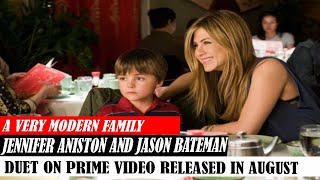 A Very Modern Family Jennifer Aniston And Jason Bateman Duet On Prime Video Released In August [upl. by Llig]