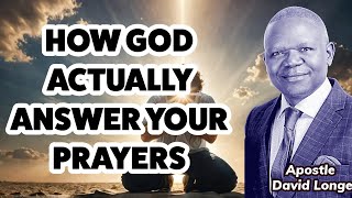 HOW GOD ACTUALLY ANSWER YOUR PRAYERS APOSTLE DAVID LONGE [upl. by Radmilla215]