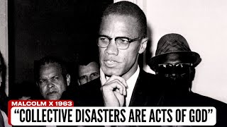 Malcolm X On Collective Disasters Acts Of God And The Fight For Freedom  BlackDiscoveriescom [upl. by Birdella]