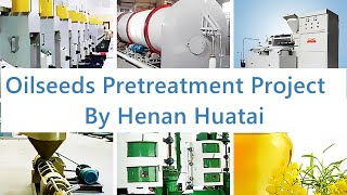 Oilseeds Pretreatment Project By Henan Huatai automobile manufacturing machinery machine [upl. by Hnamik]