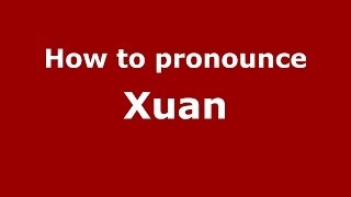 How to Pronounce Xuan  PronounceNamescom [upl. by Slinkman105]