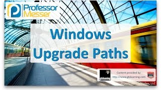 Windows Upgrade Paths  CompTIA A 220902  11 [upl. by Ahsrav791]