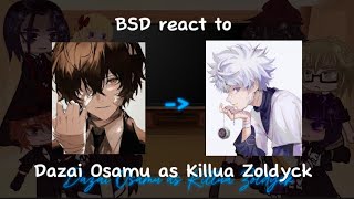 BSD react to Dazai Osamu as Killua Zoldyck 12 StarLight 2x Speed READ DESC [upl. by Ahsiki170]