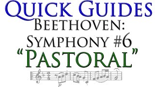 Beethovens quotPastoralquot Symphony Quick Guide [upl. by Westleigh]