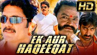 Ek Aur Haqeeqat Full HD  Nagarjuna Action Hindi Dubbed Movie  Ravi Teja Nandamuri Harikrishna [upl. by Nalaf]