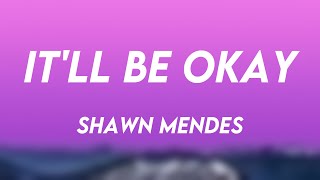 Itll Be Okay  Shawn Mendes Lyric Song 🦈 [upl. by Nunnery]