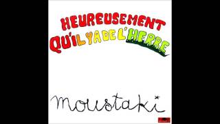 Georges Moustaki  Heureusement quil y a de lherbe Audio  1980 [upl. by Ynove30]