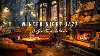 Cozy Winter Coffee Shop Ambience with Warm Jazz Music amp Fireplace for Relaxing Studying or Sleeping [upl. by Sema24]