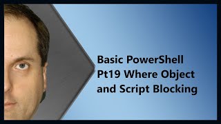 Basic PowerShell Pt19 Where Object and Script Blocking [upl. by Ateerys130]